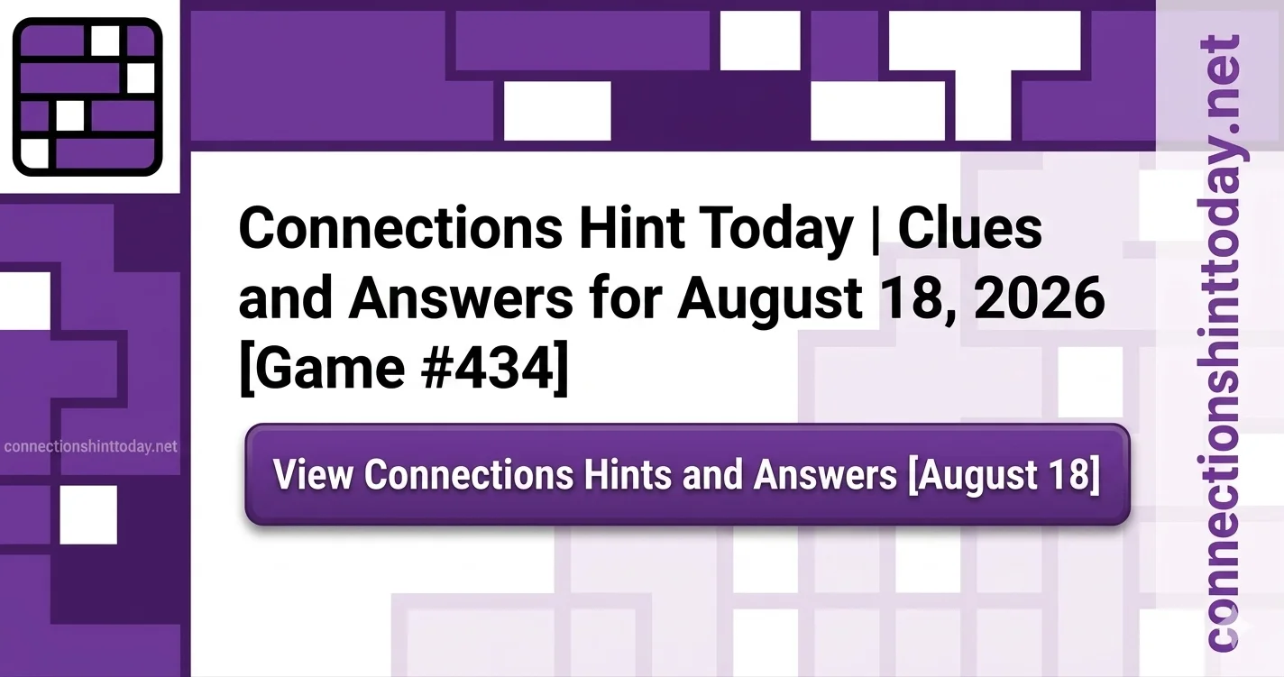 Connections Hint Today Featured image 18 August 2026